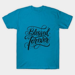 Women with Beautiful Hearts: Blessed Forever typography T-Shirt